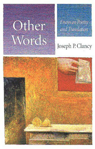 Other Words: Essays on Poetry and Translation