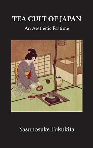 Tea Cult Of Japan: An Aesthetic Pastime