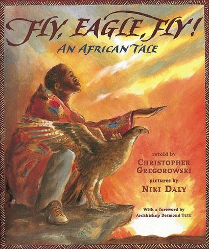 Fly, Eagle, Fly!: An African Tale