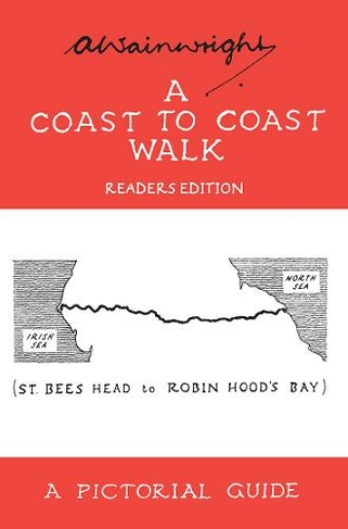 A Coast to Coast Walk: A Pictorial Guide to the Lakeland Fells (Wainwright Readers Edition Readers Edition)