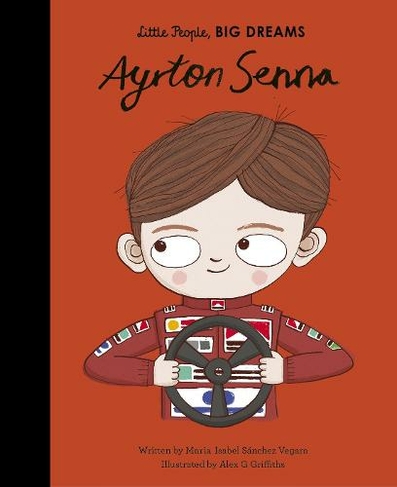 Ayrton Senna: Volume 50 (Little People, BIG DREAMS)