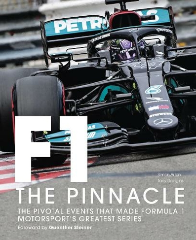 Formula One: The Pinnacle: Volume 3 The pivotal events that made F1 the greatest motorsport series (Formula One)