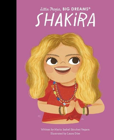 Shakira: Volume 95 (Little People, BIG DREAMS)