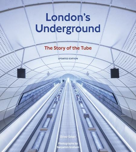 London's Underground, Updated Edition: The Story of the Tube (New Edition)
