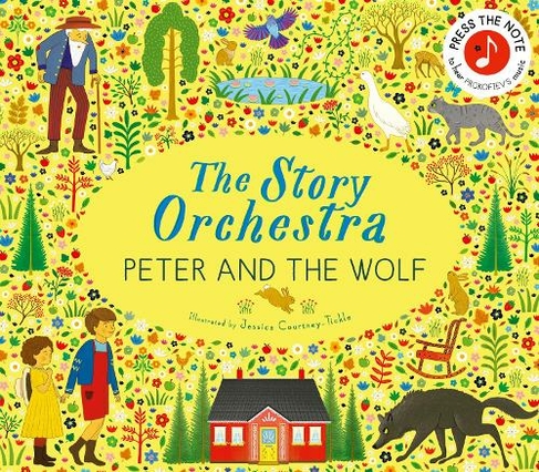 The Story Orchestra: Peter and the Wolf: Volume 9 Press the note to hear Prokofiev's music (The Story Orchestra)