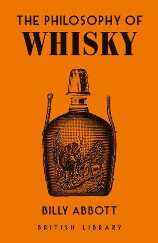 The Philosophy of Whisky: (Philosophies 9)