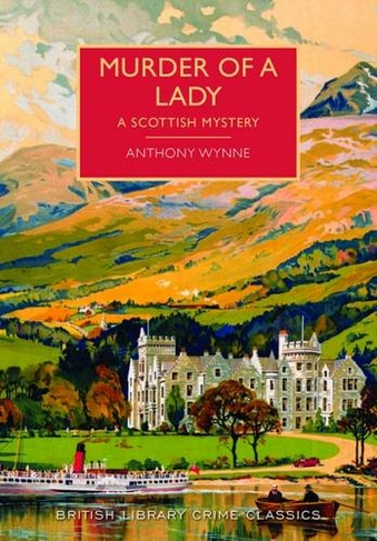 Murder of a Lady: (British Library Crime Classics)