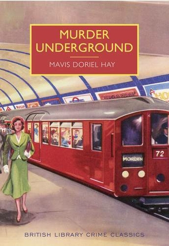 Murder Underground: (British Library Crime Classics)