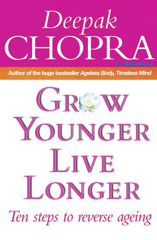 Grow Younger, Live Longer: Ten steps to reverse ageing