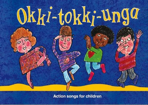 Okki-Tokki-Unga: Action Songs for Children (Songbooks Music Edition edition)