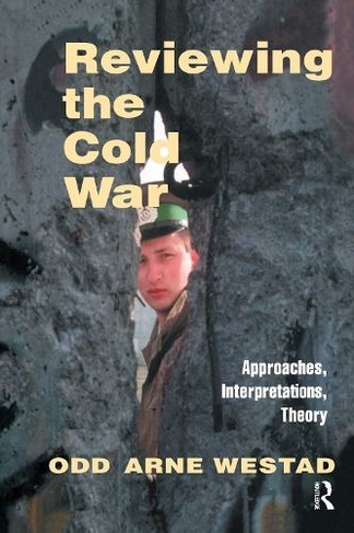 Reviewing the Cold War: Approaches, Interpretations, Theory (Cold War History)