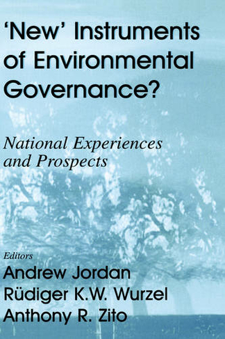 New Instruments of Environmental Governance?: National Experiences and Prospects (Environmental Politics)