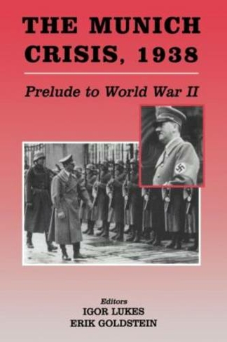 The Munich Crisis, 1938: Prelude to World War II