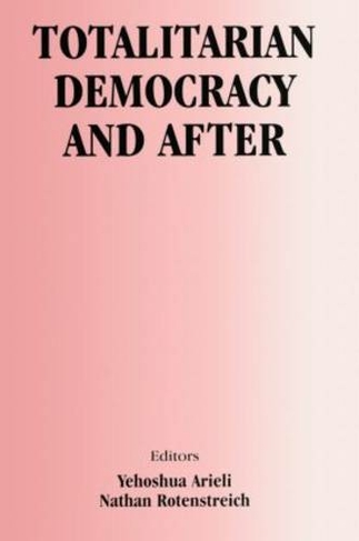 Totalitarian Democracy and After: (Totalitarianism Movements and Political Religions)