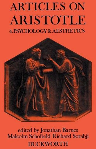 Articles on Aristotle: v. 4 Psychology and Aesthetics (Annotated edition)