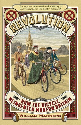 Revolution: How the Bicycle Reinvented Modern Britain