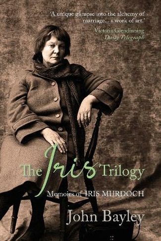 The Iris Trilogy: Memoirs of Iris Murdoch