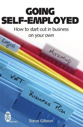 Going Self-Employed: How to Start Out in Business on Your Own