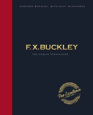 FX Buckley Par Excellence: The Dublin Steakhouse