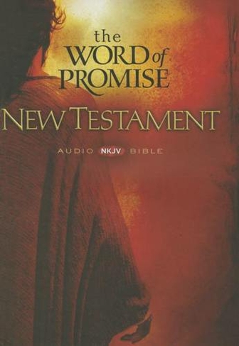 The Word of Promise New Testament: NKJV Audio Bible (Unabridged edition)