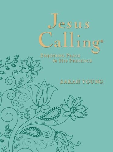 Jesus Calling, Large Text Teal Leathersoft, with full Scriptures: Enjoying Peace in His Presence (Jesus Calling (R))