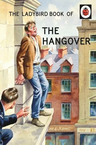 The Ladybird Book of the Hangover: (Ladybirds for Grown-Ups)