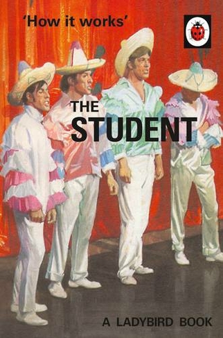 How it Works: The Student: (Ladybirds for Grown-Ups)