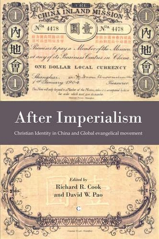 After Imperialism: Christian Identity in China and the Global Evangelical Movement