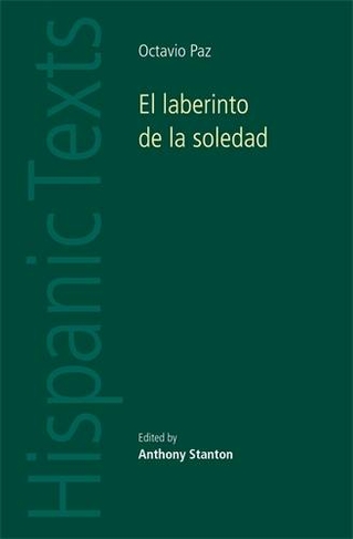 El Laberinto De La Soledad by Octavio Paz: (Hispanic Texts)