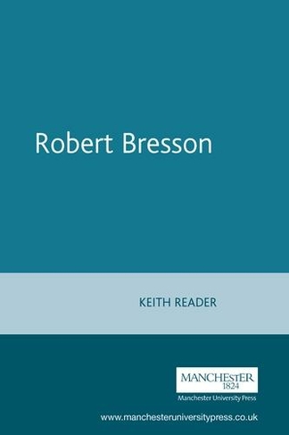 Robert Bresson: (French Film Directors Series)