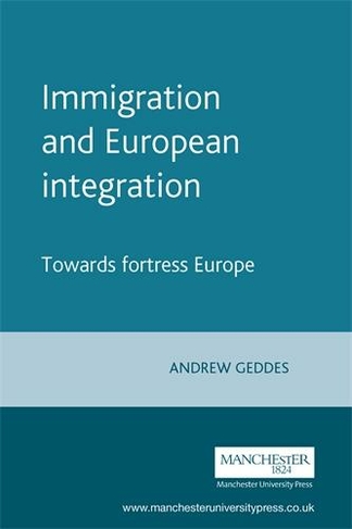 Immigration and European Integration: (European Politics)