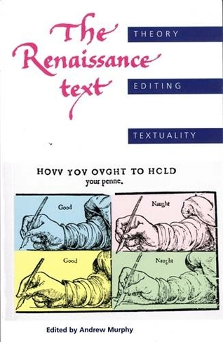 The Renaissance Text: Theory, Editing, Textuality