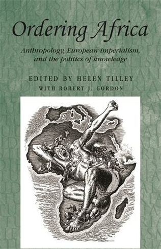 Ordering Africa: Anthropology, European Imperialism and the Politics of Knowledge (Studies in Imperialism)