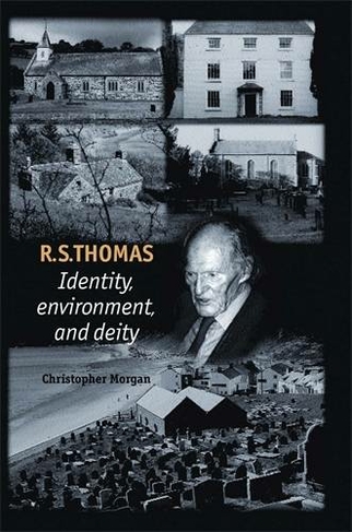 R. S. Thomas: Identity, Environment, Deity