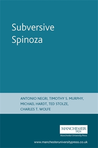Subversive Spinoza: Antonio Negri (Angelaki Humanities)
