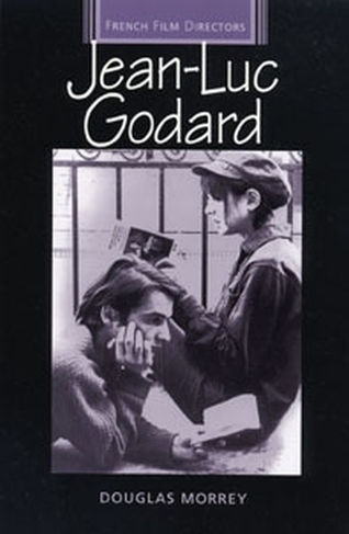 Jean-Luc Godard: (French Film Directors Series)