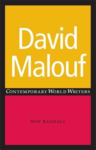 David Malouf: (Contemporary World Writers)