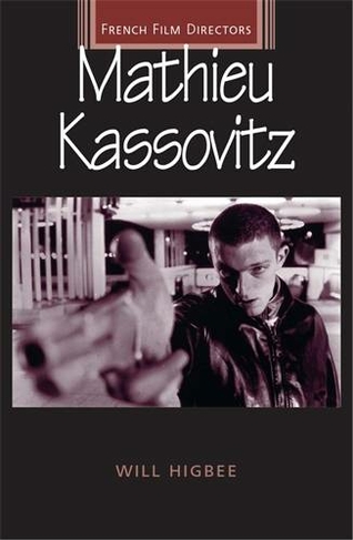 Mathieu Kassovitz: (French Film Directors Series)