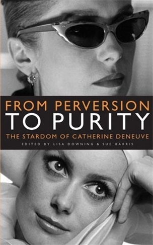From Perversion to Purity: The Stardom of Catherine Deneuve