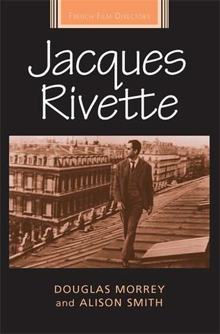 Jacques Rivette: (French Film Directors Series)