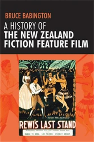 A History of the New Zealand Fiction Feature Film: Staunch as?