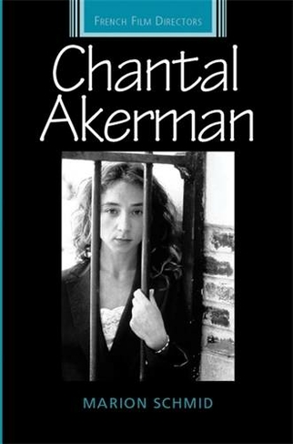Chantal Akerman: (French Film Directors Series)