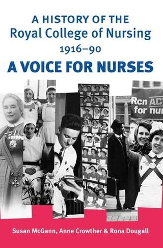 A History of the Royal College of Nursing 1916-90: A Voice for Nurses