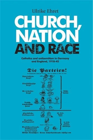 Church, Nation and Race: Catholics and Antisemitism in Germany and England, 1918-45