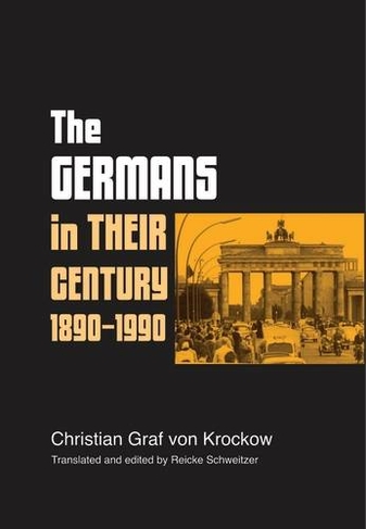 The Germans in Their Century: 1890-1990