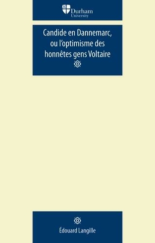 Candide En Dannemarc, Ou l'Optimisme Des HonneTes Gens: Voltaire (Durham Modern Languages Series)