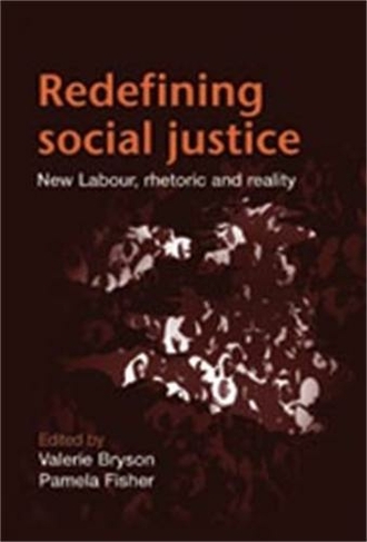 Redefining Social Justice: New Labour, Rhetoric and Reality