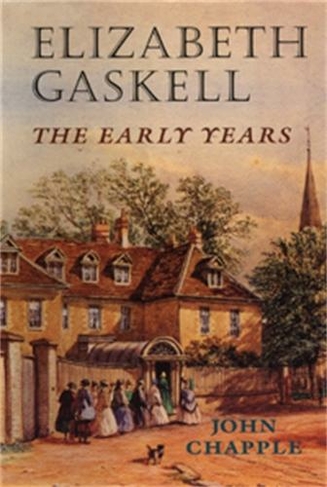 Elizabeth Gaskell: The Early Years