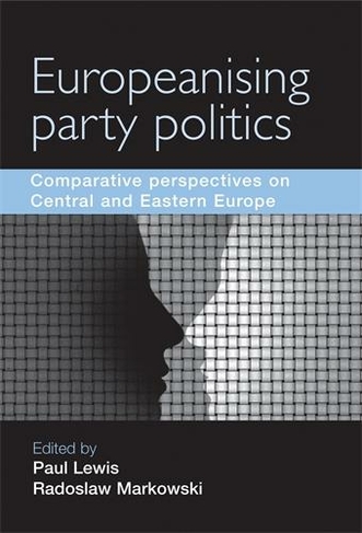 Europeanising Party Politics: Comparative Perspectives on Central and Eastern Europe
