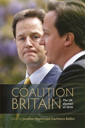 Coalition Britain: The Uk Election of 2010